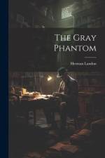 The Gray Phantom af Herman Landon