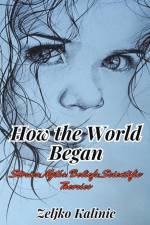 How the World Began af Zeljko Kalinic