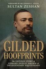 Gilded Hoofprints: The Untold Story of Edward Dudley Brown and The Legendary Equestrians af Sultan Zeshan