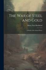 The war of Steel and Gold; a Study of the Armed Peace af Henry Noel Brailsford