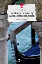 Unbekanntes Venedig: Kuriose Begebenheiten. Life is a Story - story.one af Nina Salevsky