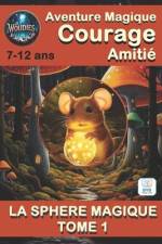 LES WOUDIES LA SPHÈRE MAGIQUE TOME 1 Accessible aux enfants dyslexiques - Lecture facile, 7-12 ans. af J H F D