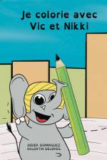 Je colorie avec Vic et Nikki af Didier Dominguez