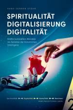 Spiritualität Digitalisierung Digitalität af Hans-Jürgen Stöhr