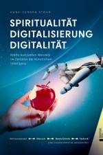 Spiritualität Digitalisierung Digitalität Lebenswelten unserer Zeit af Hans-Jürgen Stöhr