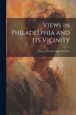 Views in Philadelphia and its Vicinity: Engraved From Original Drawings af Anonymous