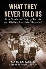 What They Never Told Us af Gail Lukasik