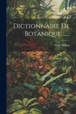 Dictionnaire De Botanique ...... af Henri Baillon