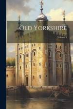 Old Yorkshire; Volume 1 af Anonymous