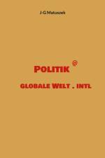 Politik @ globale Welt . intl af J-G Matuszek