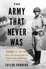 The Army That Never Was af Taylor Downing