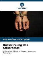Rückwirkung des Strafrechts af Alba María González Rolón