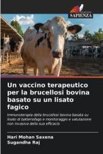 Un vaccino terapeutico per la brucellosi bovina basato su un lisato fagico af Hari Mohan Saxena