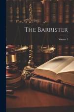 The Barrister; Volume 3 af Anonymous
