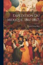 Expédition Du Mexique, 1861-1867; af Gustave Léon Niox