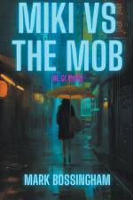 Miki vs. the Mob af Mark Bossingham