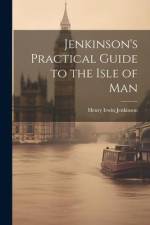 Jenkinson's Practical Guide to the Isle of Man af Henry Irwin Jenkinson