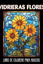 Vidrieras Flores Libro de Colorear para Adultos af Marc Harrett
