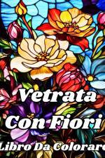 Libro da colorare Vetrata con Fiori af Luna B. Helle