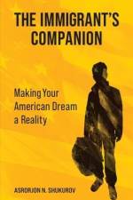 The Immigrant's Companion af Asrorjon N Shukurov