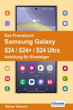 Das Praxisbuch Samsung Galaxy S24 / S24+ / S24 Ultra - Anleitung für Einsteiger af Rainer Gievers