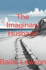 The Imaginary Husband af Bailie Lawson