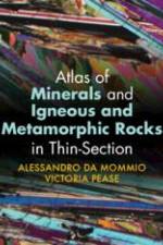 Atlas of Minerals and Igneous and Metamorphic Rocks in Thin-Section af Alessandro Da Mommio