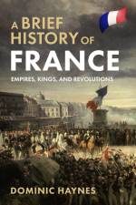 A Brief History of France