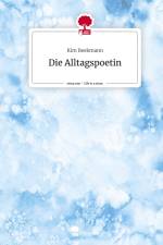 Die Alltagspoetin. Life is a Story - story.one af Kim Beekmann