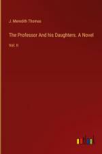 The Professor And his Daughters. A Novel af J. Meredith Thomas
