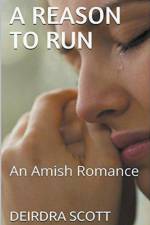 A Reason To Run An Amish Romance af Deirdra Scott