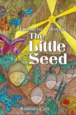 The Little Seed af Elizabeth Monroy