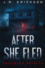 After She Fled af J. R. Erickson