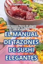 EL MANUAL DE TAZONES DE SUSHI ELEGANTES af Carolina Medina