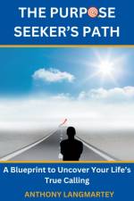 The Purpose Seeker's Path af Anthony Langmartey