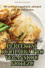 PERFEKTNÍ KUCHA¿KA PRO VEGANSKOU FRITÉZU af Jaroslava Schneiderová