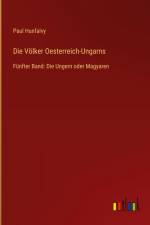 Die Völker Oesterreich-Ungarns af Paul Hunfalvy