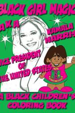 Black Girl Magic - Kamala Harris AKA Coloring Book af Black Children's Coloring Books