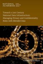 Toward a 21st Century National Data Infrastructure: Managing Privacy and Confidentiality Risks with Blended Data af National Academies of Sciences Engineering and Medicine