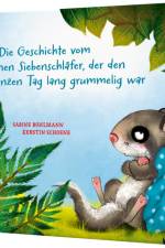 Die Geschichte vom kleinen Siebenschläfer, der den ganzen Tag lang grummelig war af Sabine Bohlmann