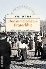Donaumelodien - Praterblut af Bastian Zach