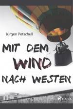 Mit dem Wind nach Westen af Jürgen Petschull