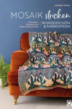 Mosaik stricken - wunderschön und farbenfroh af Ashleigh Wempe