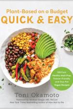 Plant-Based on a Budget Quick & Easy af Toni Okamoto