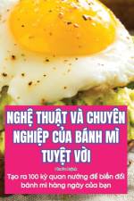 NGH¿ THU¿T VÀ CHUYÊN NGHI¿P C¿A BÁNH MÌ TUY¿T V¿I af Ph¿¿c Hu¿nh