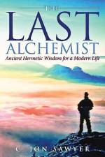 The Last Alchemist af C Jon Sawyer
