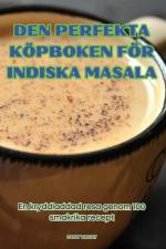 DEN PERFEKTA KÖPBOKEN FÖR INDISKA MASALA af Carly Wright