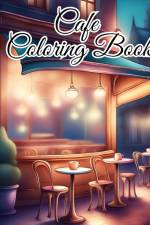 Cafe Coloring Book For Adults af Thy Nguyen