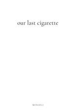 Our Last Cigarette af Mingeli