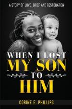 When I Lost My Son To Him af Corine E Phillips